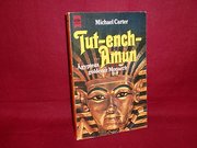 Tut-ench-Amun : Ägyptens goldener Monarch.