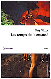 Les temps de la cruauté: Roman