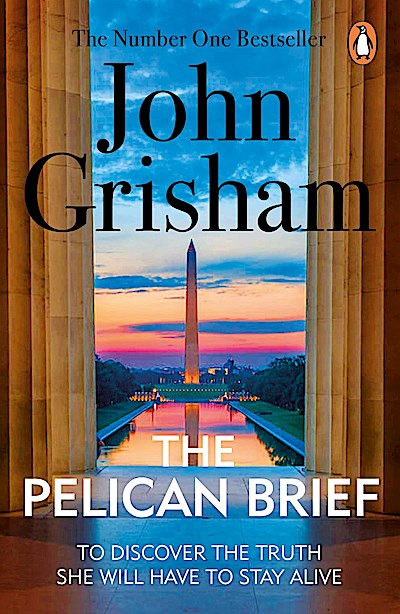 The Pelican Brief: A gripping crime thriller from the Sunday Times bestselling author of mystery and suspense