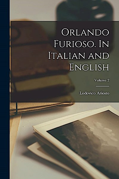 Orlando Furioso. In Italian and English; Volume 2