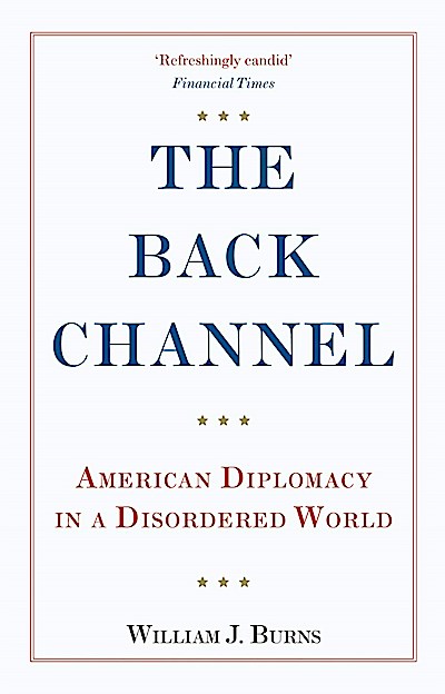 The Back Channel: American Diplomacy in a Disordered World