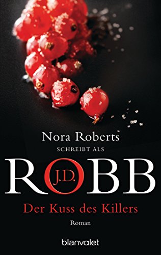 Der Kuss des Killers: Roman (Eve Dallas, Band 5)